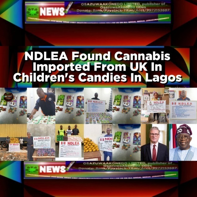 NDLEA Found Cannabis Imported From UK In Children's Candies In Lagos